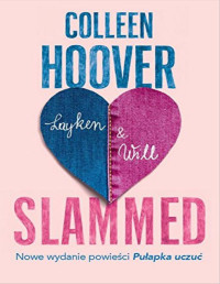Colleen Hoover [Hoover, Colleen] — Slammed: A Novel