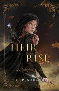 C.C. Peñaranda — An Heir Comes To Rise