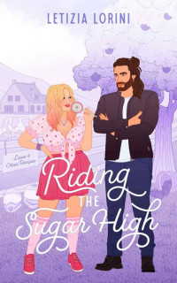 Letizia Lorini — Riding the Sugar High: a Grumpy Sunshine Romantic Comedy
