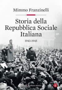 Franzinelli Mimmo — Franzinelli Mimmo - 2020 - Storia della Repubblica Sociale Italiana