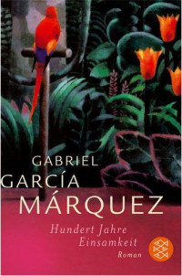 Marquez, Gabriel Garcia [Marquez, Gabriel Garcia]unknown — Hundert Jahre Einsamkeit