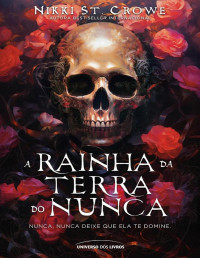 Nikki St. Crowe — A rainha da Terra do Nunca