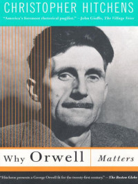 Christopher Hitchens — Why Orwell Matters
