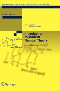 Yuri Ivanovic Manin, Alexei A. Panchishkin — Introduction to Modern Number Theory: Fundamental Problems, Ideas and Theories, Second Edition