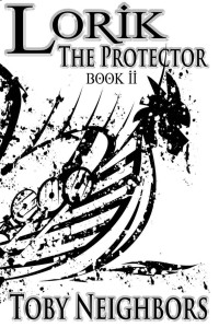  — Lorik The Protector (Lorik Trilogy)