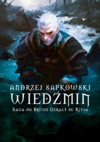 Andrzej Sapkowski — Wiedzmin: Saga do Bruxo Geralt de Rívia