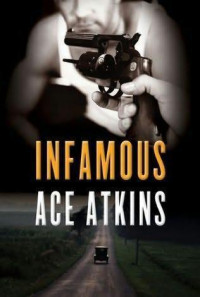 Ace Atkins [Atkins, Ace] — Infamous