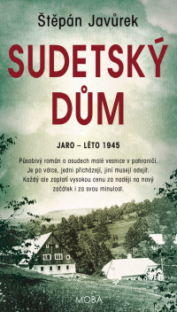 Štěpán Javůrek — Sudetský dům: Jaro - léto 1945