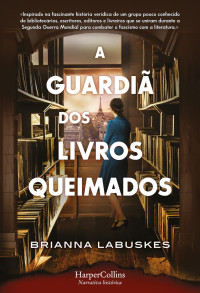 Brianna Labuskes — A guardiã dos livros queimados