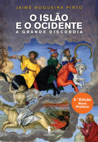 Jaime Nogueira Pinto — O Islão e o Ocidente