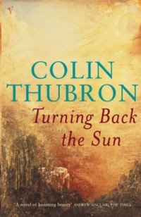 Colin Thubron  — Turning Back the Sun