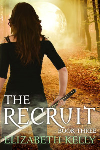 Elizabeth Kelly [Kelly, Elizabeth] — The Recruit Book 3