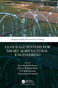 Saravanan Krishnan, J. Bruce Ralphin Rose, N. R. Rajalakshmi, N. Narayanan Prasanth — Cloud IoT Systems for Smart Agricultural Engineering