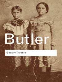 Judith Butler — Gender Trouble