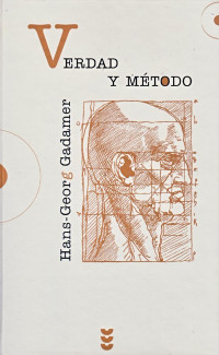 Hans-Georg Gadamer — Verdad y Método I