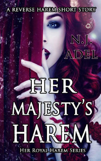 N.J. Adel — Her Majesty's Harem: A Reverse Harem Erotica (Her Royal Harem Book 1)