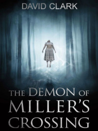 David Clark — Miller's Crossing 02-The Demon of Miller's Crossing
