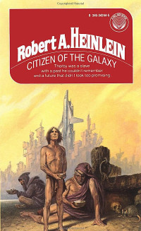 Robert A. Heinlein — Citizen of the Galaxy