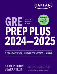 Kaplan Test Prep — GRE Prep Plus 2024-2025--Updated for the New GRE