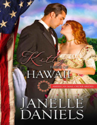 Janelle Daniels [Daniels, Janelle] — Kitty: Bride of Hawaii (American Mail-Order Bride 50)
