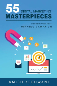 Amish Keshwani — 55 Digital Marketing Masterpieces
