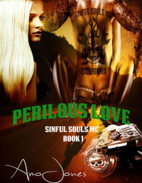 Amo Jones — Perilous Love (Sinful Souls MC #1)