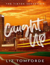 Liz Tomforde — Caught Up (Windy City Series Book 3)