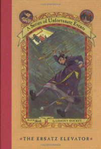 Lemony Snicket; Brett Helquist — A Series of Unfortunate Events #6: The Ersatz Elevator