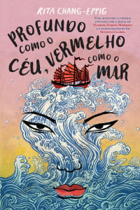 Rita Chang-Eppig — Profundo como o Céu, Vermelho como o Mar