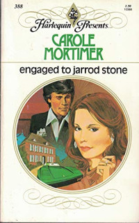 Mortimer, Carole — Engaged to Jarrod Stone (Harlequin Presents #388) (Harlequin Presents, #388)