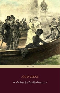 Júlio Verne & António Da Silva Pinto [Verne, Júlio & Pinto, António Da Silva] — A Mulher do Capitão Branican