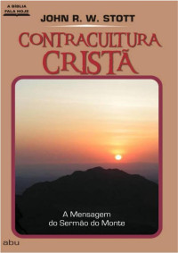 John Stott — Contracultura Cristã