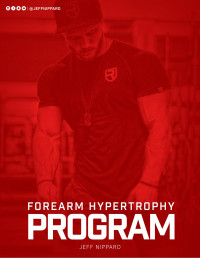 Jeff Nippard — Forearm Hypertrophy Guide