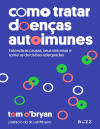 O'Bryan, Tom — Como tratar doenças autoimunes