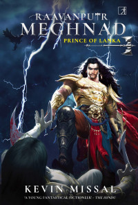 Kevin Missal — RAAVANPUTR MEGHNAD: The Prince of Lanka