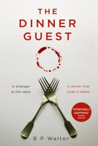 B P Walter — The Dinner Guest