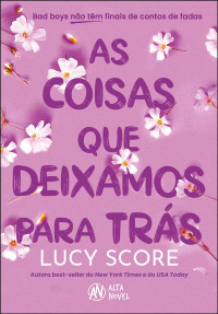 Lucy Score — As coisas que deixamos para trás (sucesso no Tiktok)