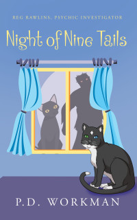 P.D. Workman — Night of Nine Tails - Reg Rawlins, Psychic Investigator Paranormal Cozy Mystery 4
