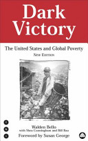 Walden F. Bello, Shea Cunningham, Bill Rau — Dark Victory: The United States & Global Poverty