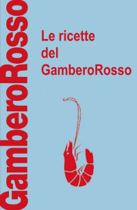 Gambero Rosso — Le ricette del GamberoRosso