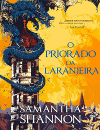 Samantha Shannon — O Priorado da Laranjeira