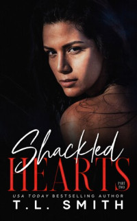 T.L Smith — Shackled Hearts
