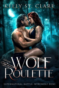 Kelly St. Clare [Clare, Kelly St.] — Wolf Roulette