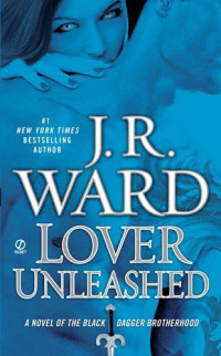 J. R. Ward — Lover Unleashed (Black Dagger Brotherhood, #09)