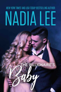 Nadia Lee — The Billionaire's Baby