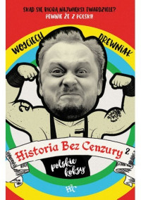 Wojciech Drewniak — Historia bez cenzury 2 - Polskie koksy