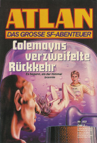 Hans Kneifel — ATLAN 129-Colemayns verzweifelte Rückkehr (Im Auftrag der Kosmokraten)