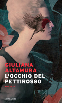 Giuliana Altamura — L'occhio del pettirosso