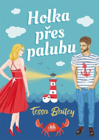 Tessa Bailey — Holka přes palubu