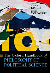 Harold Kincaid, Jeroen Van Bouwel — The Oxford Handbook of Philosophy of Political Science
